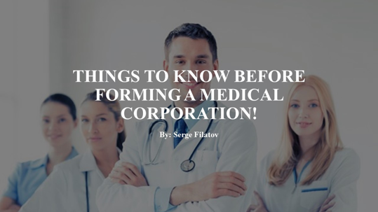 Things to know before formal a medical corporation